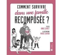 Comment survivre dans une famille recomposée ? Anne Clairet (Auteur)
