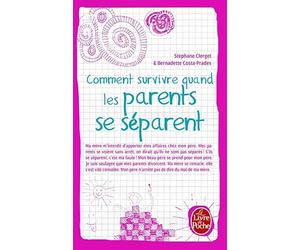Comment survivre quand les parents se séparent