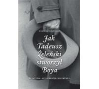 Comment Tadeusz Żeleński a créé Boy Strategies, autocréations, images
