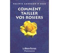 Comment tailler vos rosiers