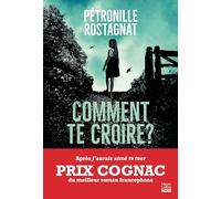 Comment te croire ? – Par l'autrice de "J'aurais aimé te tuer" lauréat du Prix Cognac