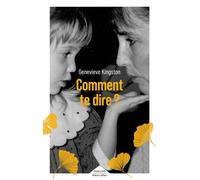 Comment te dire ? - Geneviève Kingston - Robert Laffont - ebook (ePub) - Roman