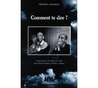 Comment te dire ? - Leidgens frédéric - Solitaires Intempestifs - broché - Livre
