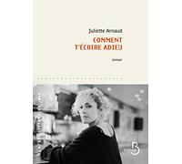 Comment t'écrire adieu