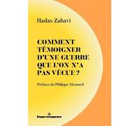 Comment Témoigner D'une Guerre Que L'on N'a Pas Vécue ?