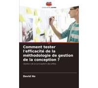 Comment Tester L'efficacité De La Méthodologie De Gestion De La Conception ?