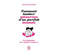Comment tomber amoureux d'un parfait inconnu: En 36 questions (et 4 minutes de silence)