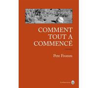 Comment tout a commencé Pete Fromm (Auteur)