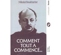 Comment tout a commencé - Autobiographie politique - Nikolaj Ivanovic Buharin - Le Temps Des Cerises - broché - Essai