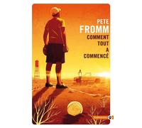 Comment tout a commencé - Pete Fromm - Gallmeister - Poche - Roman