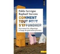 Comment tout peut s'effondrer – Petit manuel de collapsologie à l'usage des générations présentes