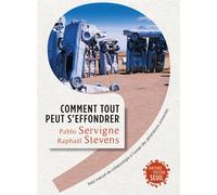 Comment tout peut s'effondrer Petit manuel de collapsologie à l'usage des générations présentes - Pablo Servigne - Seuil - broché - Essai