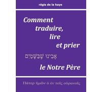 Comment traduire, lire et prier le Notre Père
