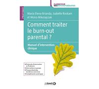 Comment traiter le burn-out parental ?: Manuel d'intervention clinique