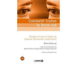 Comment traiter le burn-out: Principes de prise en charge du syndrome d'épuisement professionnel