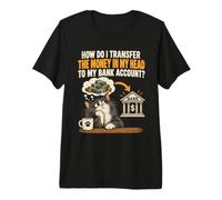 Comment transférer l'argent dans ma tête vers Mon Compte bancaire T-Shirt Haut de Gamme