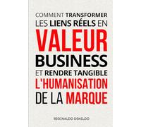 Comment transformer les liens réels en valeur business et rendre tangible l'humanisation de la marque