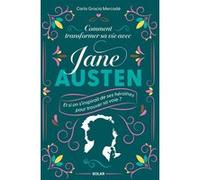 Comment transformer sa vie avec Jane Austen – S'inspirer de ses héroïnes pour trouver sa voie ?