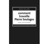 Comment travaille Pierre Soulages