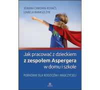 Comment travailler avec un enfant atteint du syndrome d'Asperger à la maison et à l'école ?