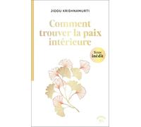 Comment trouver la paix intérieure ?