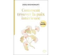 Comment Trouver La Paix Intérieure ?
