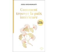 Comment trouver la paix intérieure ? - Jiddu Krishnamurti - Animae - ebook (ePub) - Guide