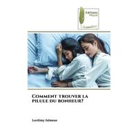 Comment trouver la pilule du bonheur? - Lordimy Julmeus - Muse Editions - Poche - Roman