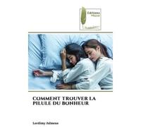 Comment trouver la pilule du bonheur - Lordimy Julmeus - Muse Editions - Poche - Roman