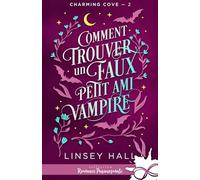 Comment trouver un faux petit ami vampire: Charming cove, T2
