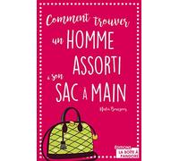 Comment trouver un homme assorti à son sac à main ?