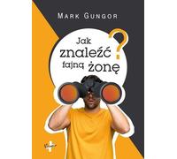 Comment trouver une bonne épouse - Mark Gungor (Ratgeber auf Polnisch)