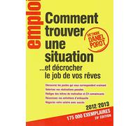 Comment trouver une situation....et décrocher le job de vos rêves