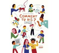 Comment tu dis ? Un grand livre en 17 langues (édition 2025)