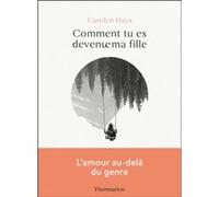 Comment tu es devenue ma fille – Lettre à ma fille transgenre – Flammarion