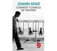 Comment tu parles de ton père - Joann Sfar - Lgf - Poche - Roman