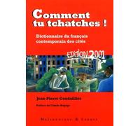Comment tu tchatches !