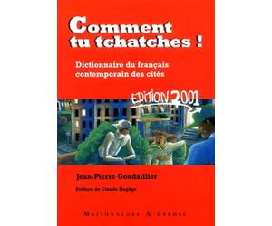 Comment tu tchatches !