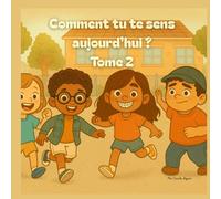 Comment tu te sens aujourd'hui: Tome 2