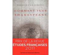 Comment tuer Shakespeare - Normand Chaurette - Presses Universite De Montreal - broché - Etude