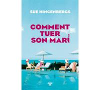 Comment tuer son mari - Sue Hincenbergs - Le Cherche-Midi - broché - Roman
