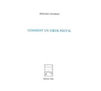 Comment un cœur peut-il - Bernard Chambaz - Unes Eds - broché - Poésie