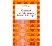Comment un petit garçon devient-il un papa ? Joël Clerget (Auteur)