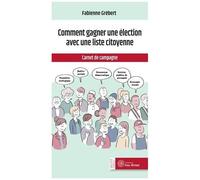 Comment Une Liste Citoyenne Peut Gagner Une Élection - Carnet De Campagne