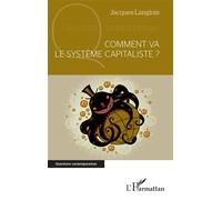 Comment va le système capitaliste ? - Jacques Langlois - L'harmattan - broché - Essai