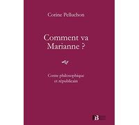 Comment va Marianne ?: Conte philosophique et républicain