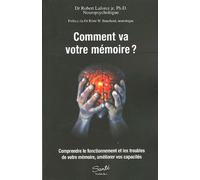 Comment Va Votre Mémoire ? - Comprendre Le Fonctionnement Et Les Troubles De Votre Mémoire, Améliorer Vos Capacités