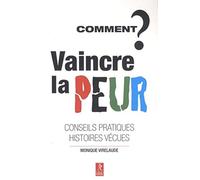 Comment vaincre la peur ?