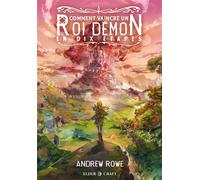 Comment vaincre un Roi Démon en dix étapes - Andrew Rowe - Elder-Craft - broché - Roman