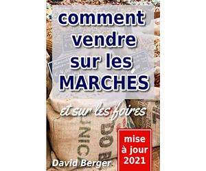 comment vendre sur les marchés et sur les foires: tout commerce y compris artisanat